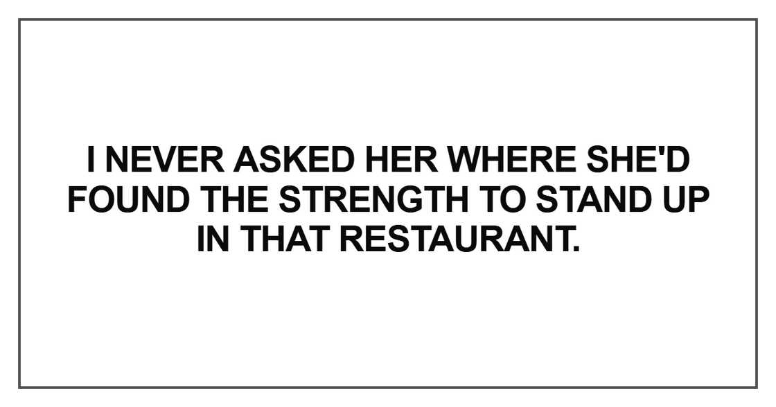 I never asked her where she'd found