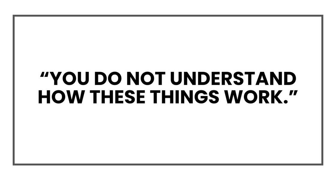 You do not understand how these things work