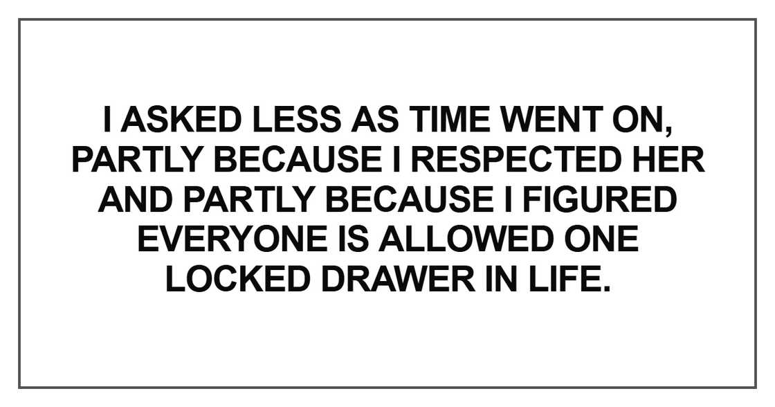 I asked less as time went on, partly because I respected