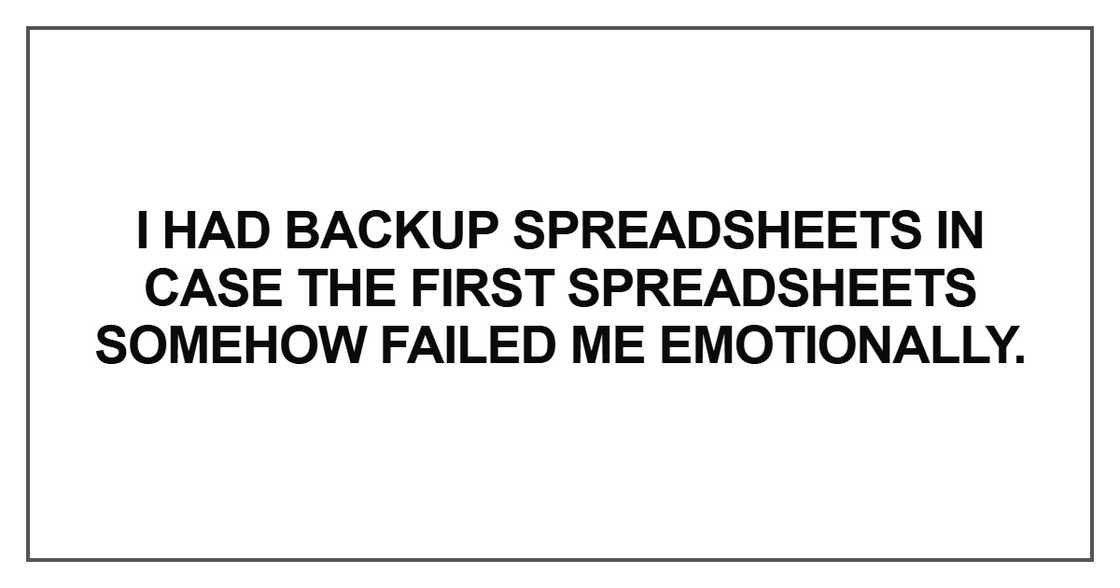 I had backup spreadsheets I had backup spreadsheets