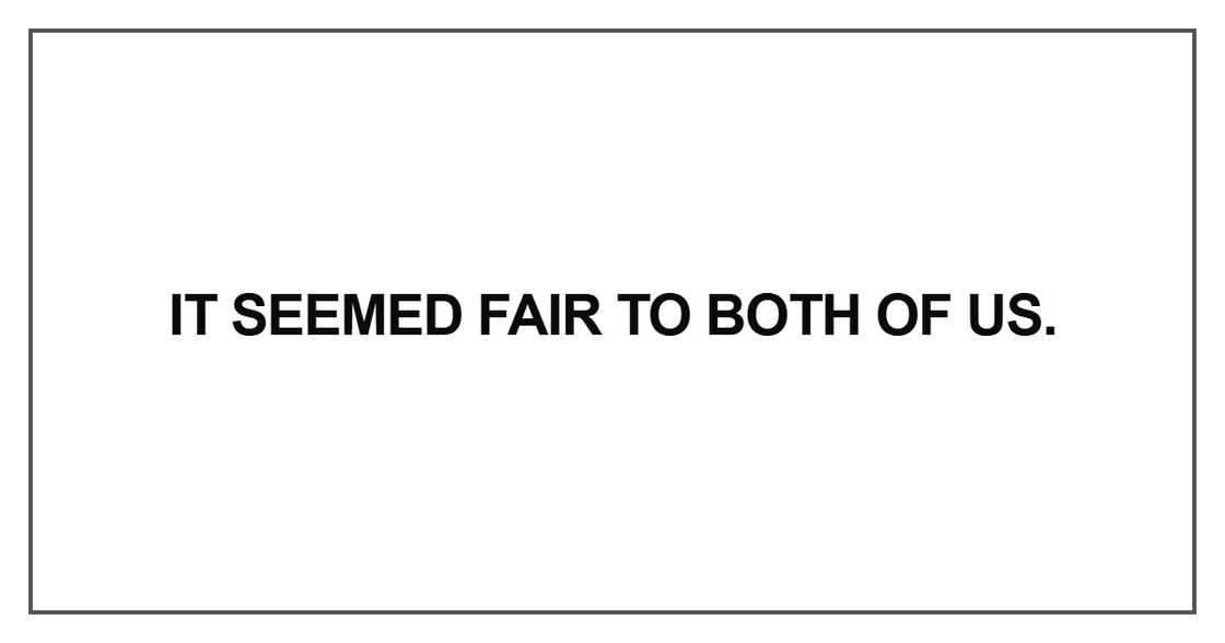 It seemed fair to both