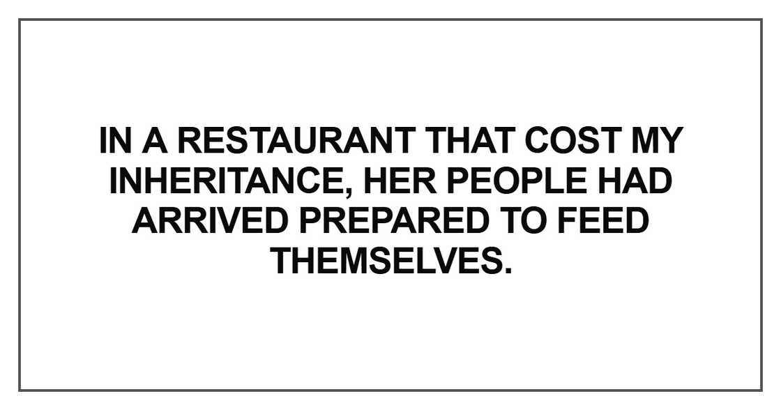 In a restaurant that cost my inheritance