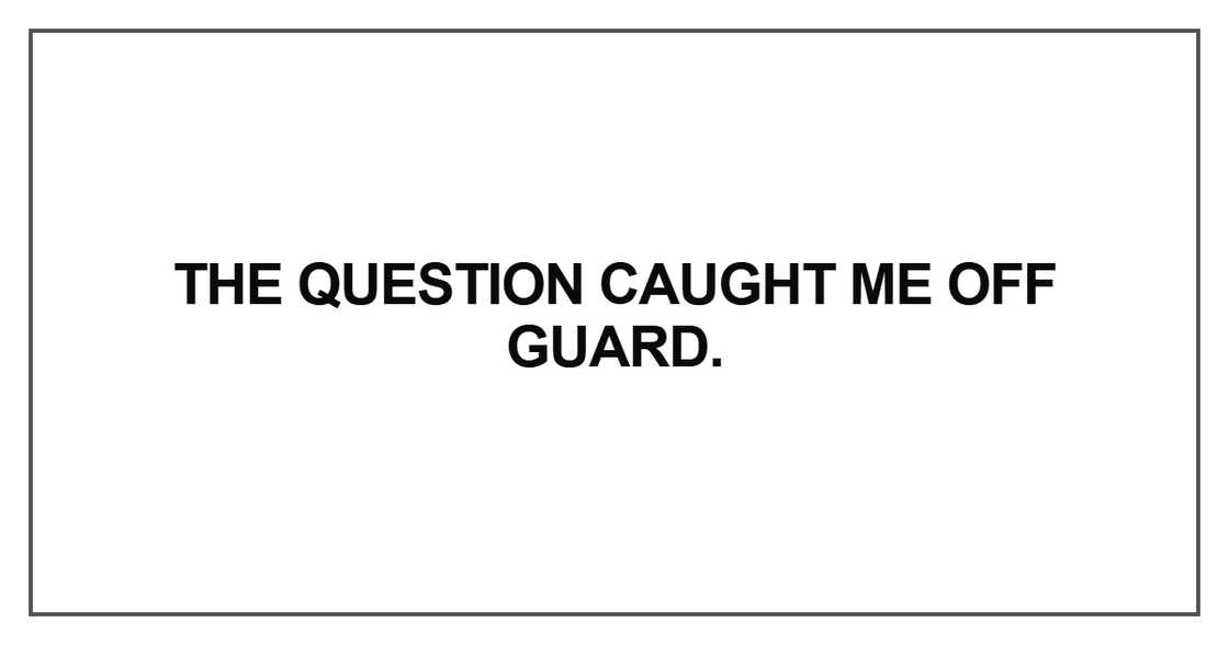 The question caught me off guard