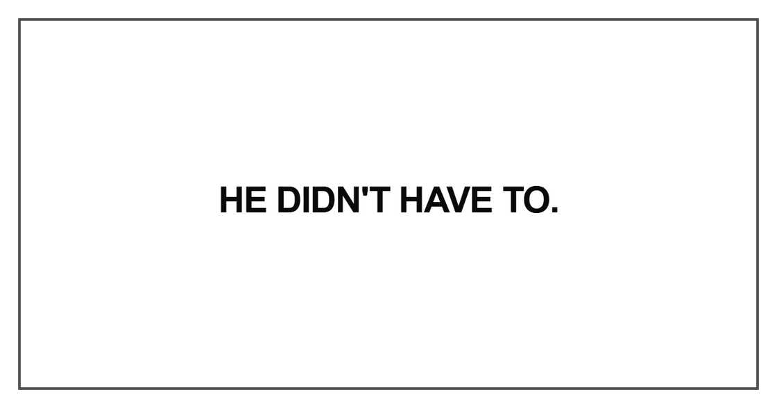 He didn't have to