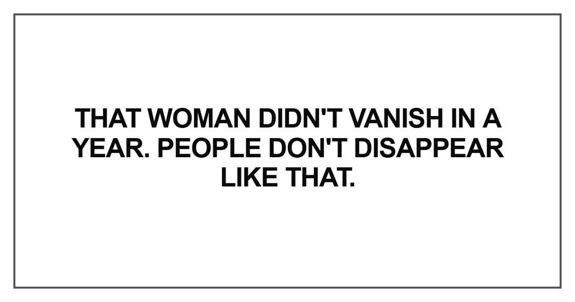 That woman didn't vanish in a year That woman didn't vanish in a year