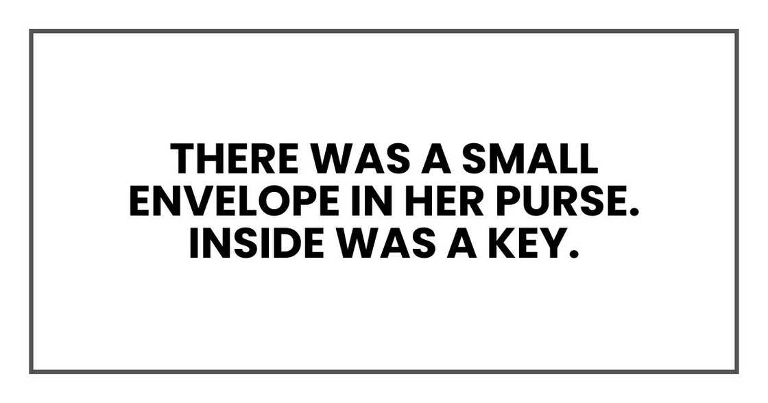 There was a small envelope in her purse. Inside was a key. There was a small envelope in her purse. Inside was a key.