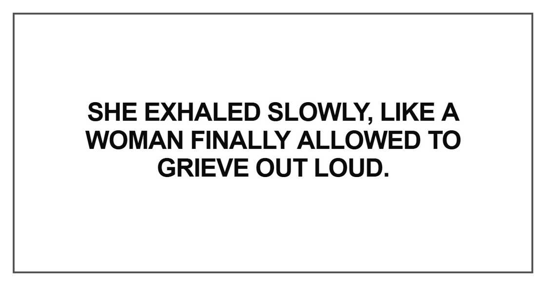 She exhaled slowly, like a woman She exhaled slowly, like a woman