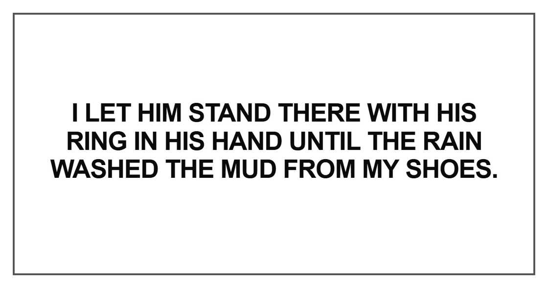 I let him stand there with his ring in his hand I let him stand there with his ring in his hand