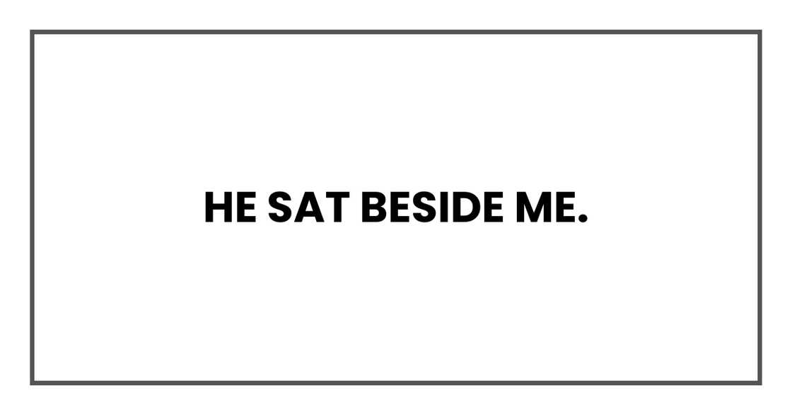 He sat beside me