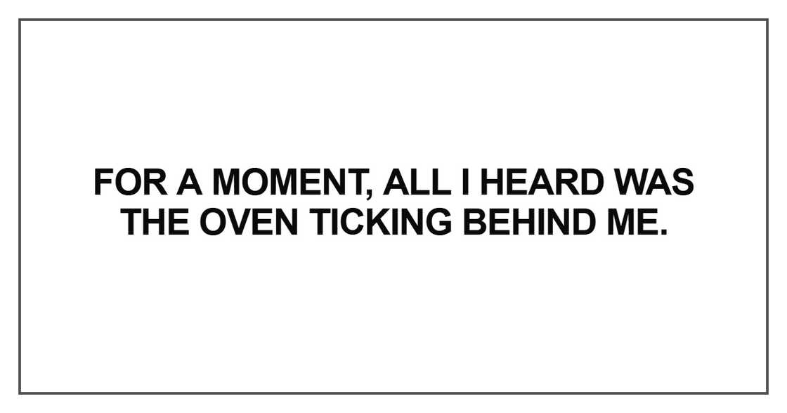 For a moment, all I heard For a moment, all I heard
