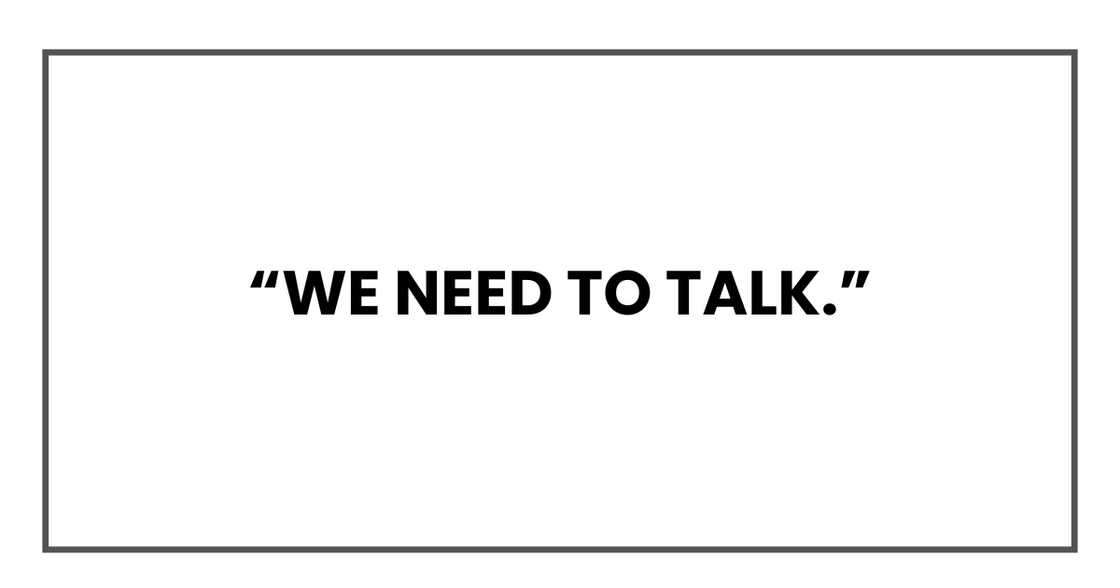We need to talk We need to talk