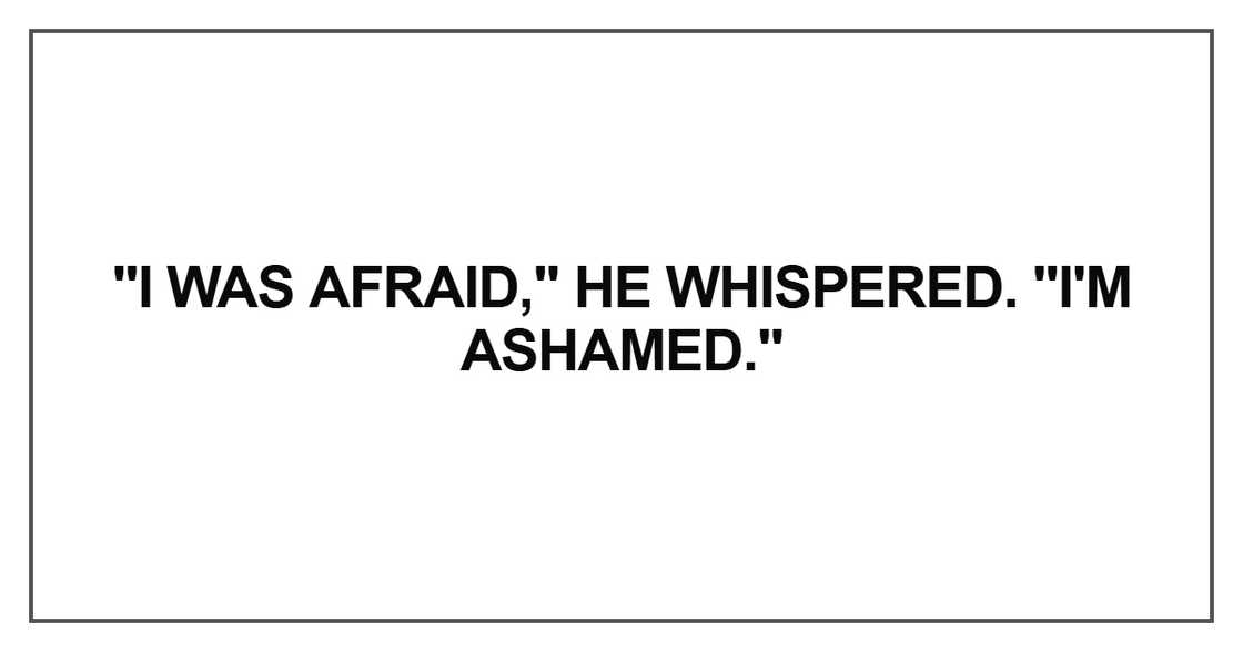 I was afraid I was afraid