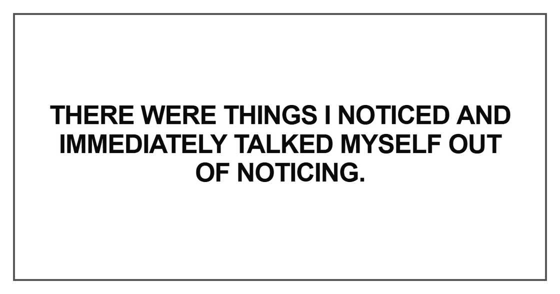 There were things I noticed There were things I noticed