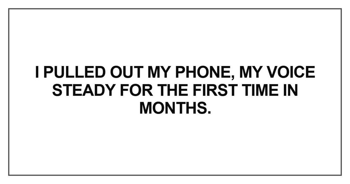 I pulled out my phone I pulled out my phone