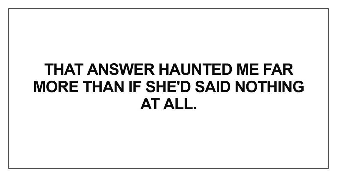 hat answer haunted me far more than if she'd said
