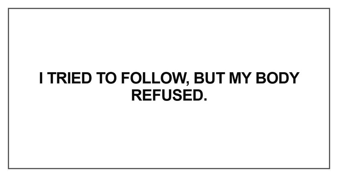 I tried to follow I tried to follow