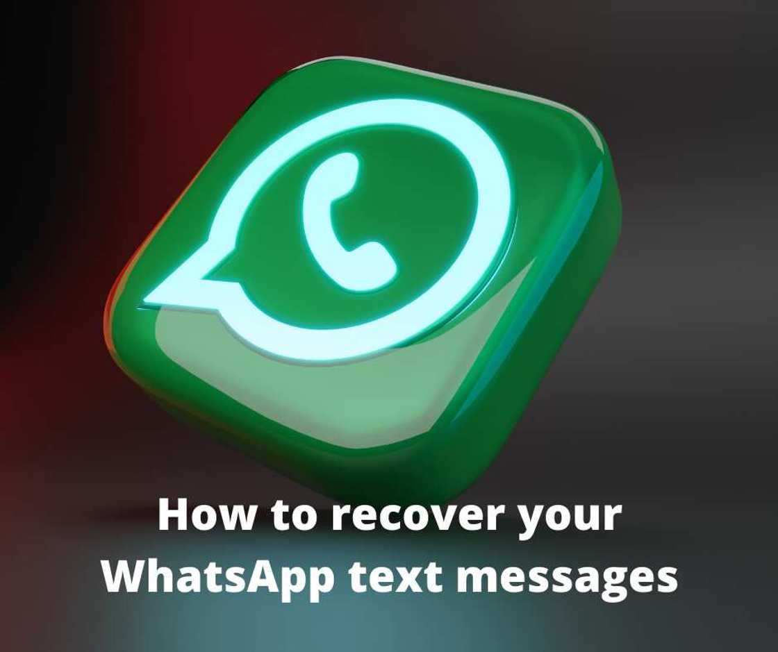 how to recover WhatsApp messages deleted by me