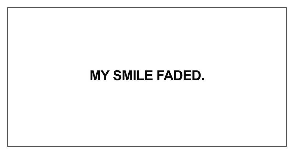 My smile faded My smile faded