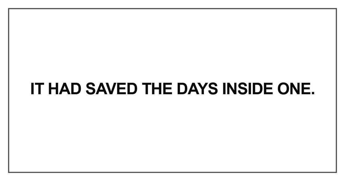 It had saved the days inside one It had saved the days inside one