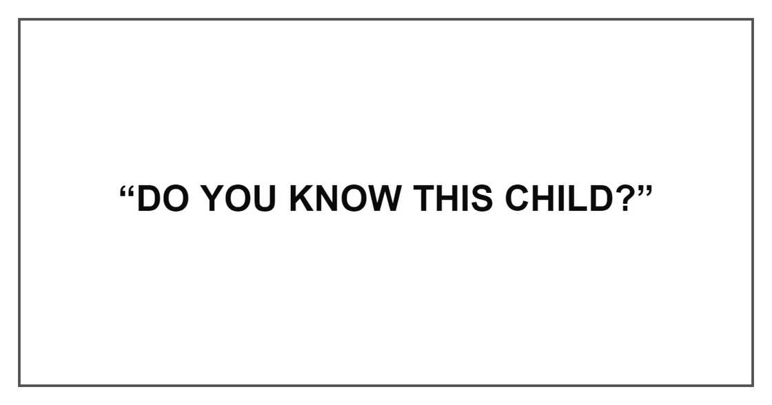 DO YOU KNOW THIS CHILD DO YOU KNOW THIS CHILD
