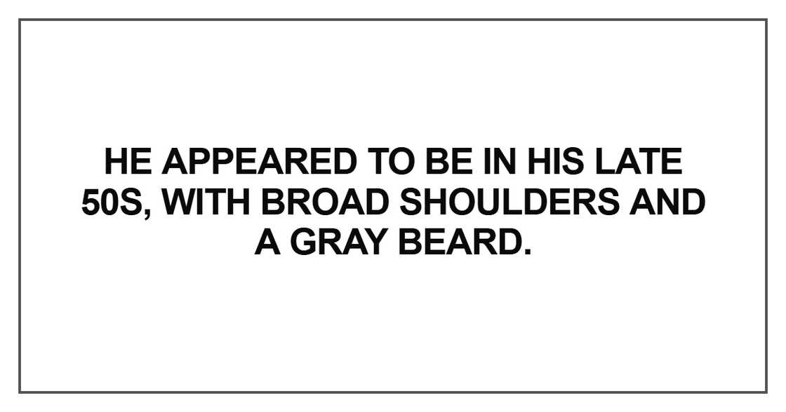 He appeared to be in his late 50s He appeared to be in his late 50s