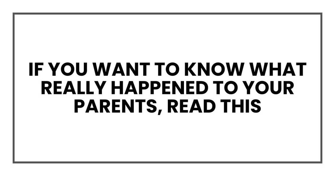 If you want to know what really happened to your parents, read this