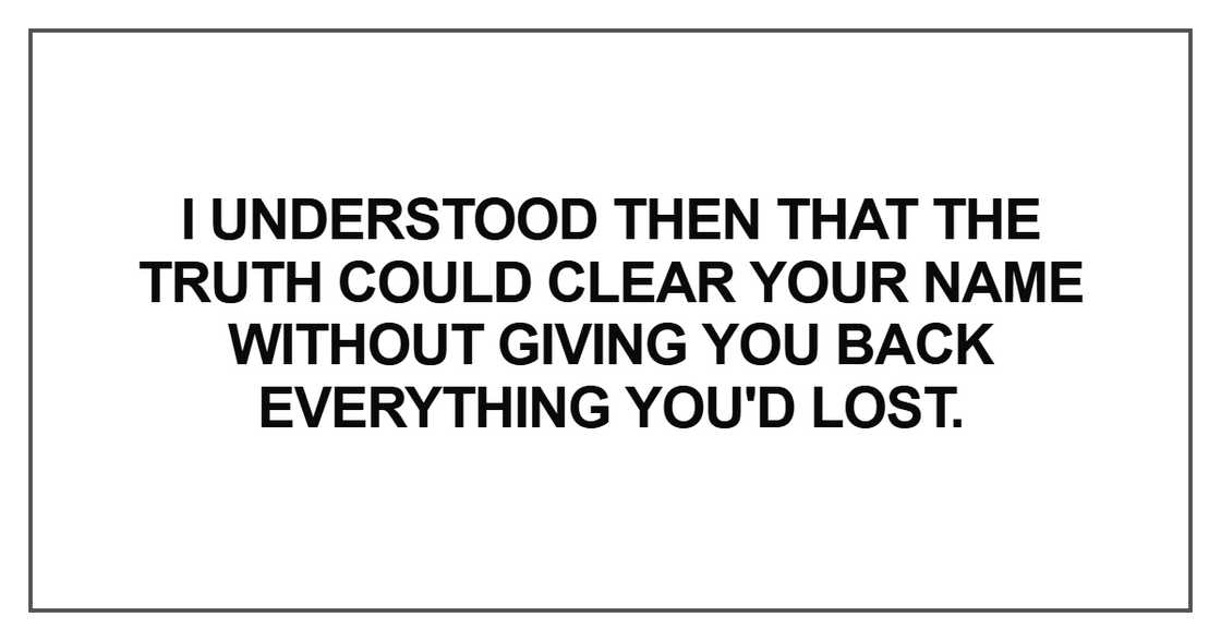 I understood then that the truth I understood then that the truth