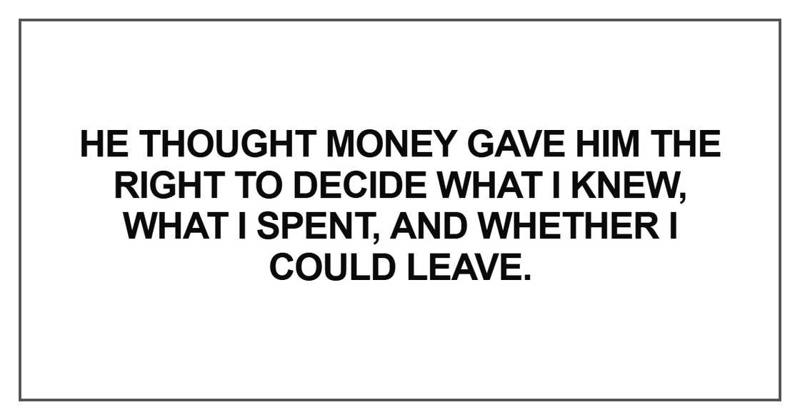 He thought money gave him the right to decide