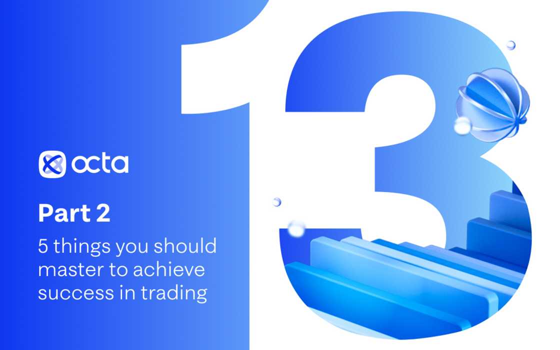 13 years, 13 trading tips: Sharing Octa's experience, Part 2 13 years, 13 trading tips: Sharing Octa's experience, Part 2