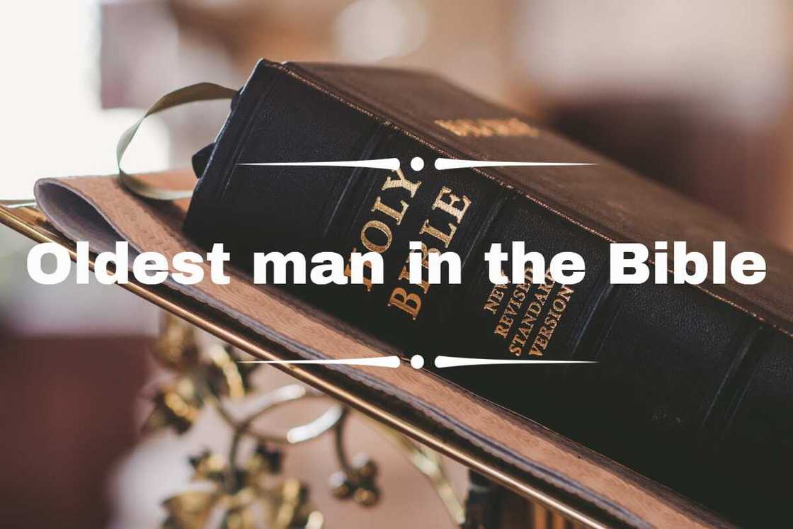 oldest man in the bible oldest man in the bible