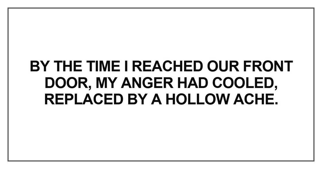 By the time I reached our front door