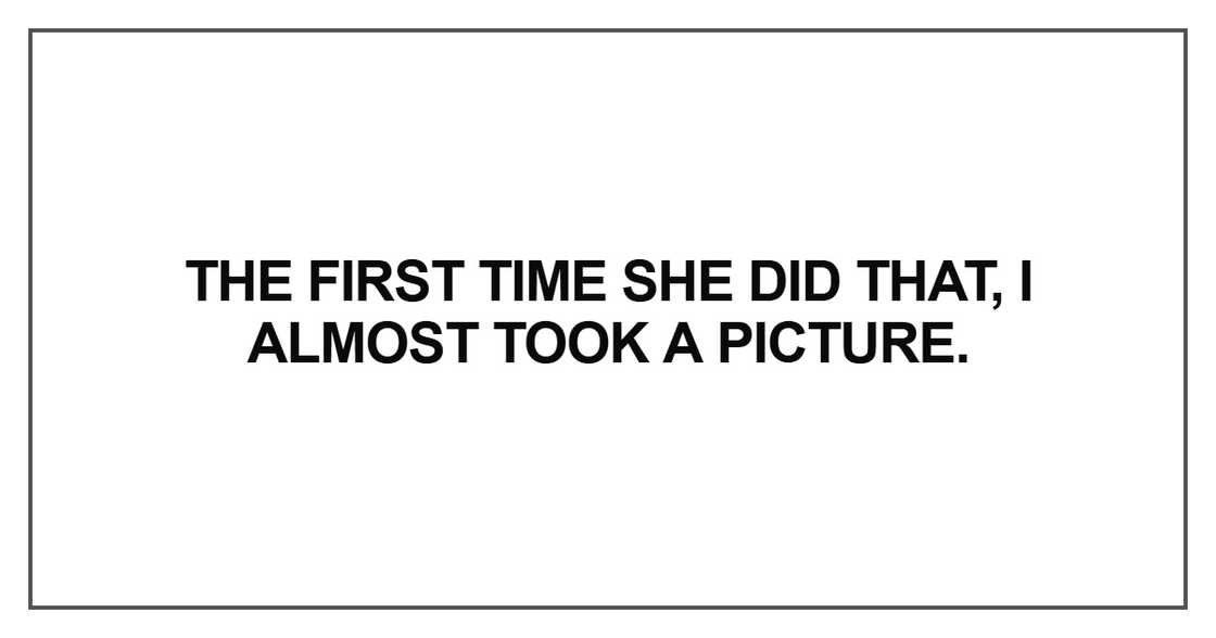 The first time she did that
