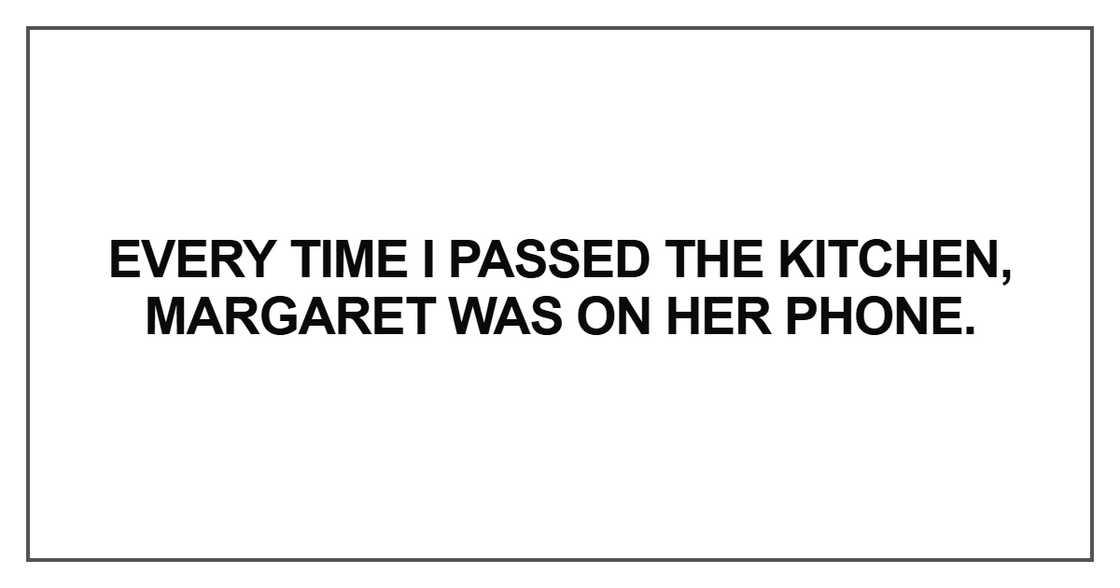 Every time I passed the kitchen