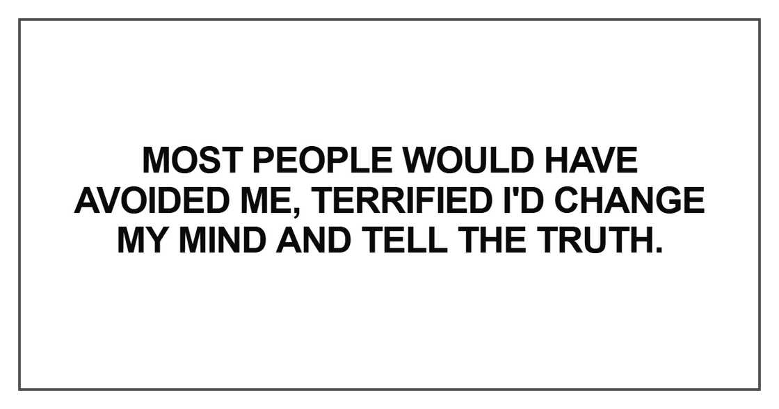 Most people would have avoided me Most people would have avoided me