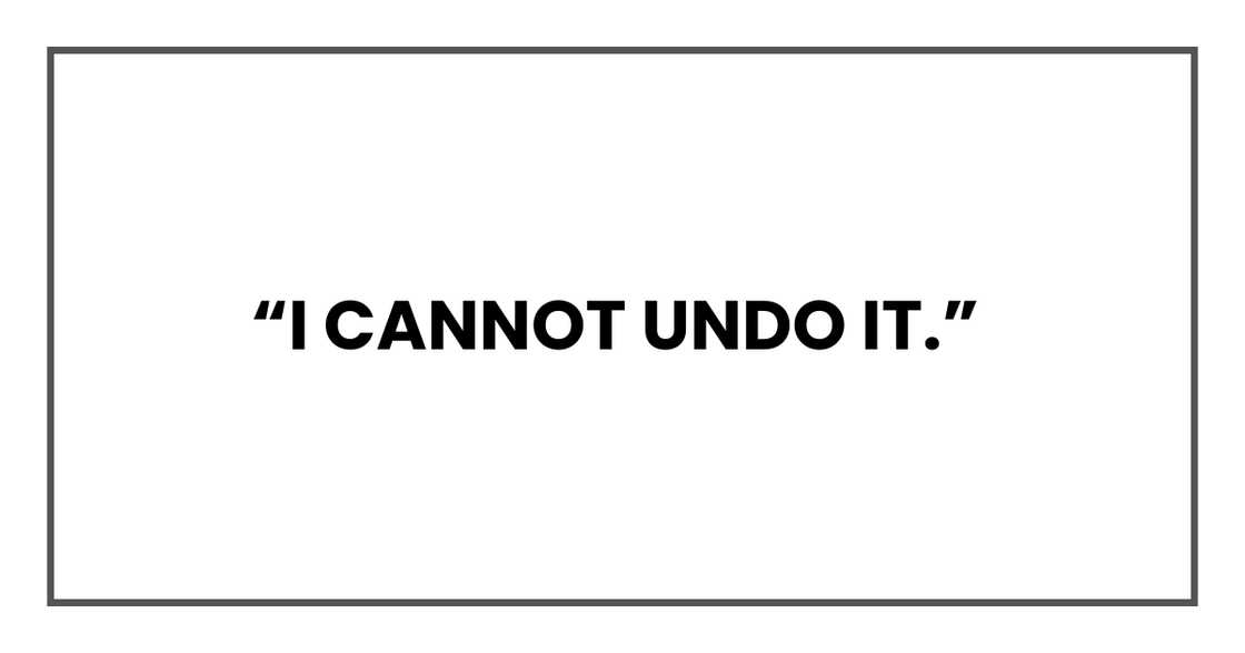 I CANNOT UNDO IT