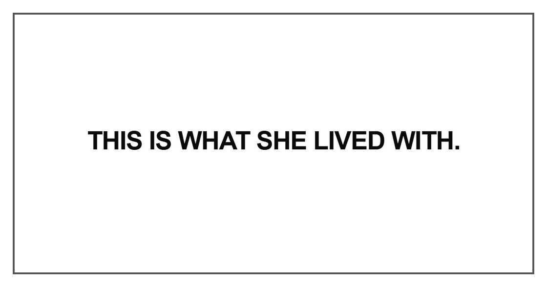 This is what she lived with