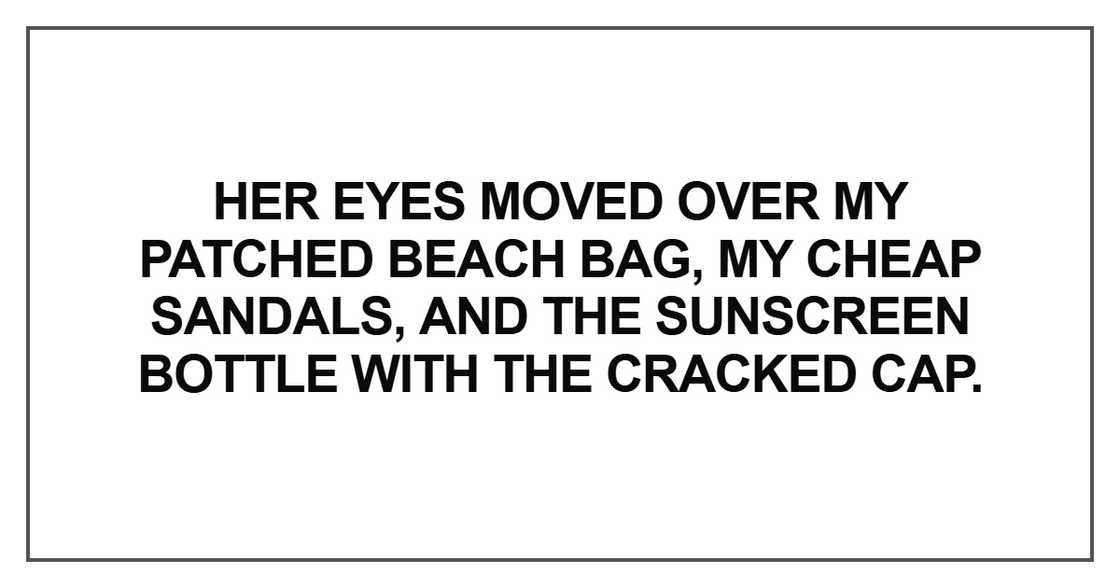 Her eyes moved over my patched beach bag