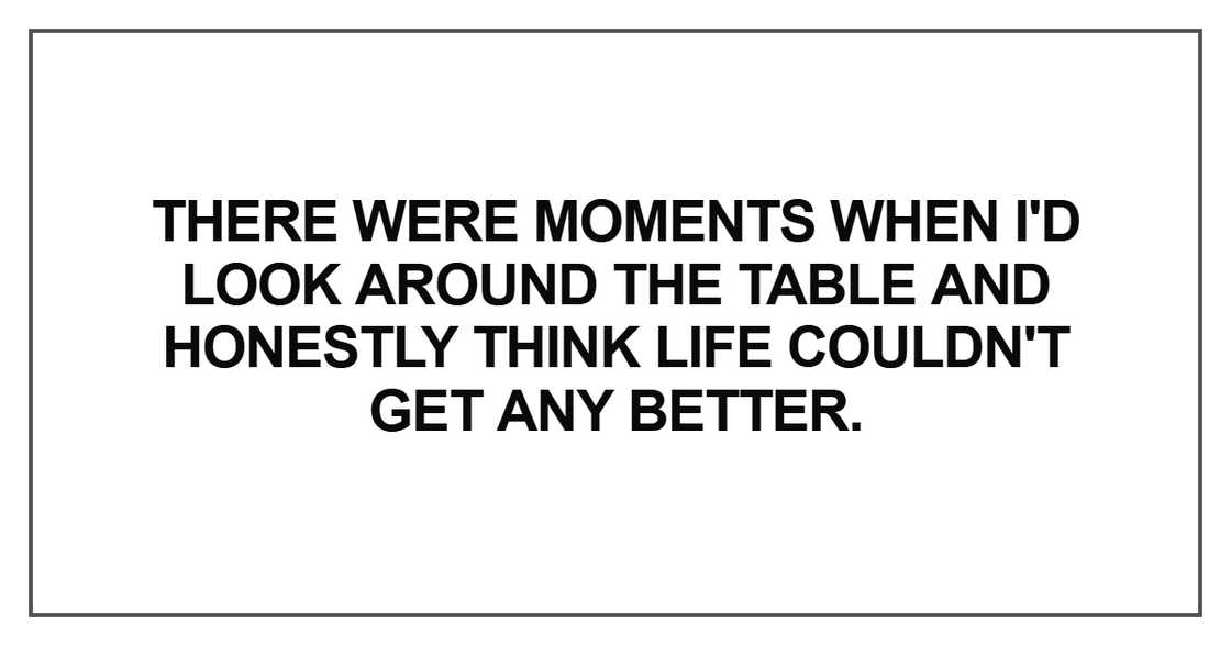 There were moments when I'd look around There were moments when I'd look around