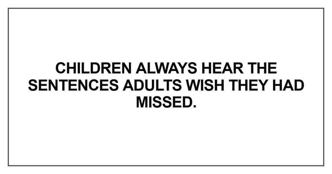 Children always hear the sentences Children always hear the sentences