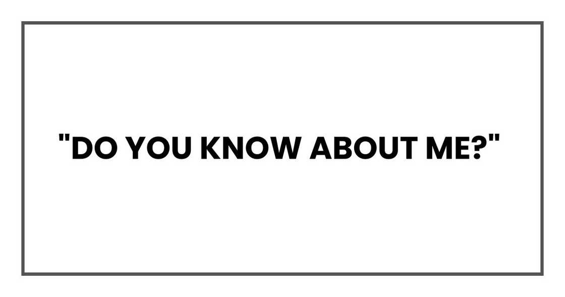 Do you know about me?