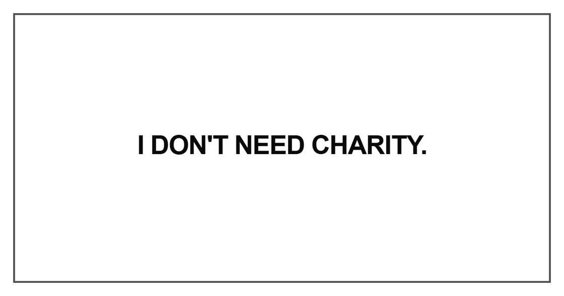 I don't need charity