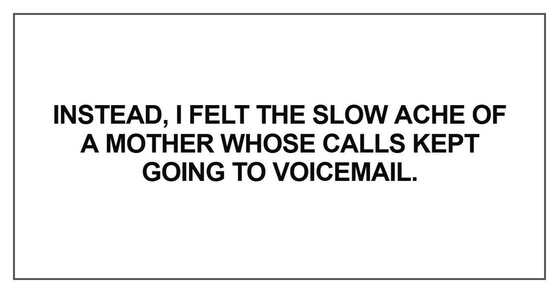 Instead, I felt the slow ache of a mother