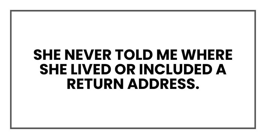She never told me where she lived or included a return address.