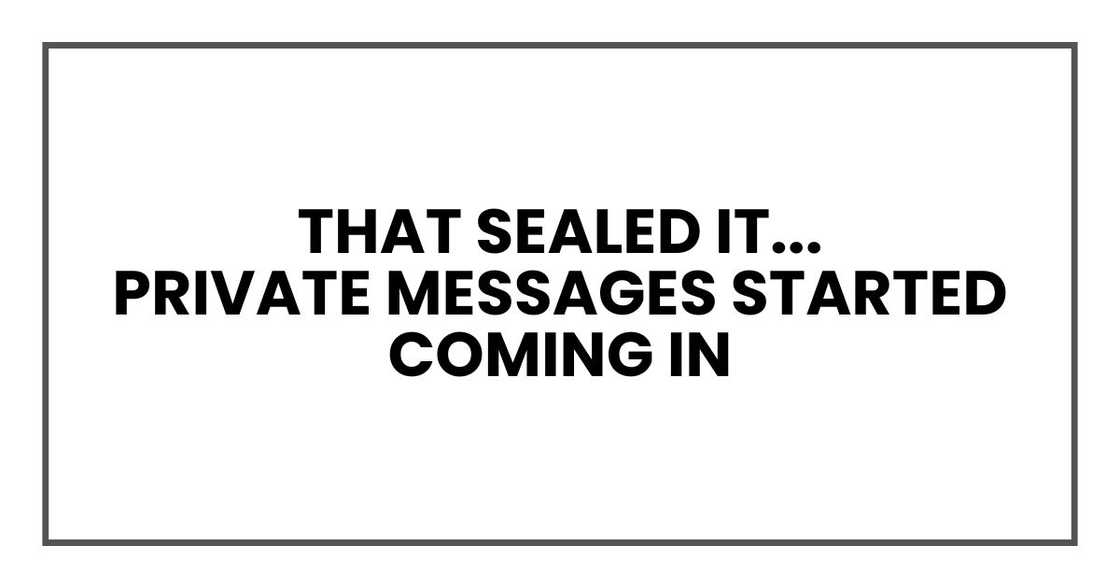 That sealed it.
My phone didn't stop buzzing.
Private messages started coming in