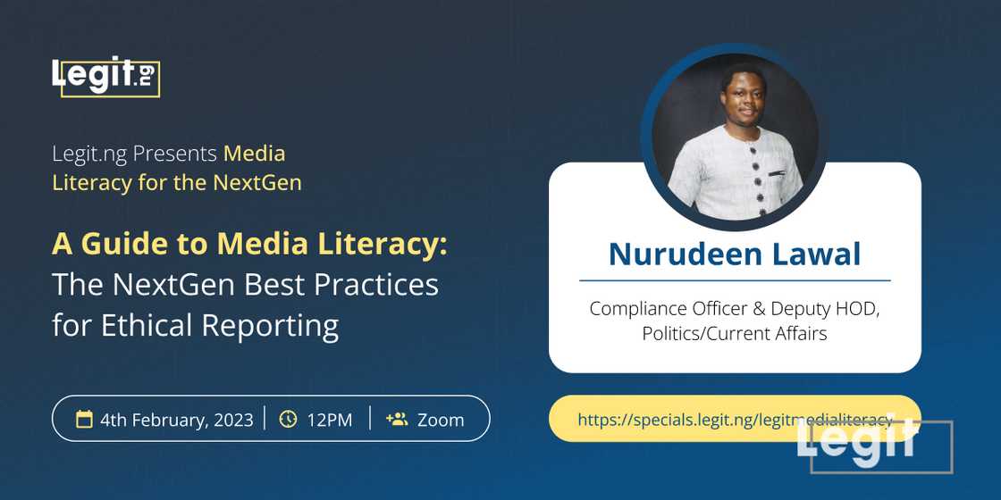media literacy, ethical reporting, journalism, students, register now, Legit.ng, sign up here, February 4 2023, free, webinar media literacy, ethical reporting, journalism, students, register now, Legit.ng, sign up here, February 4 2023, free, webinar