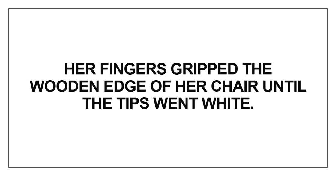 Her fingers gripped the wooden edge Her fingers gripped the wooden edge