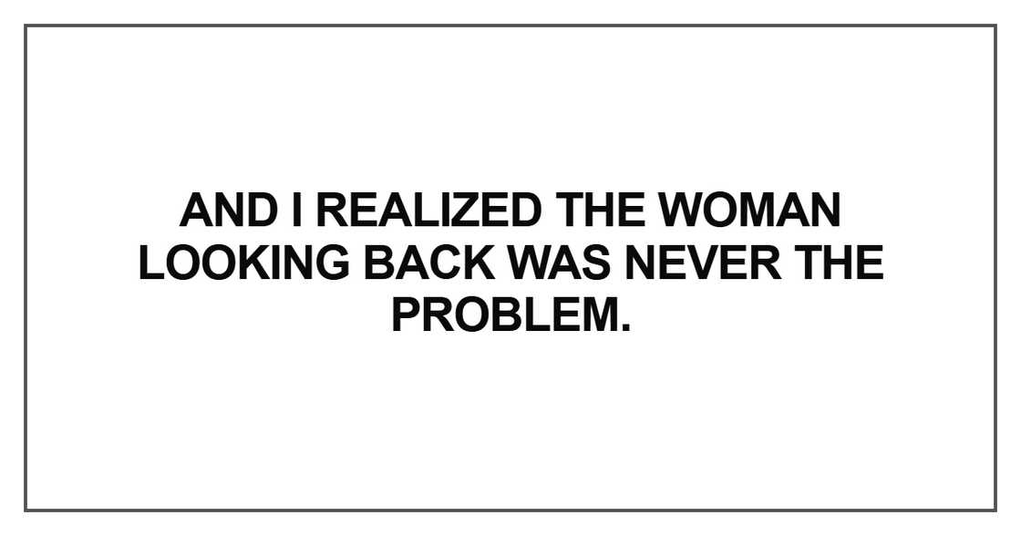 And I realized the woman looking back