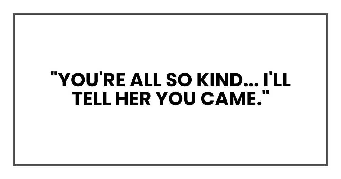 You're all so kind. You're all so kind.