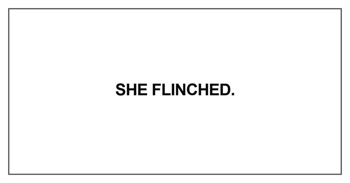 She flinched She flinched
