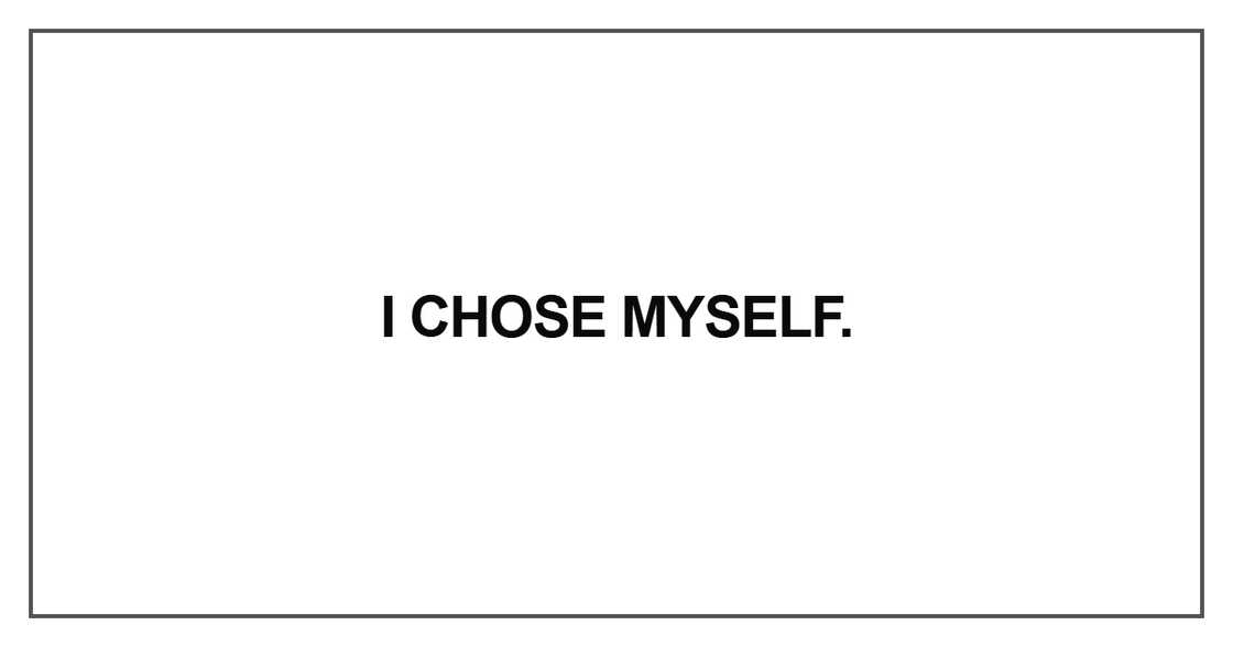 I chose myself.
